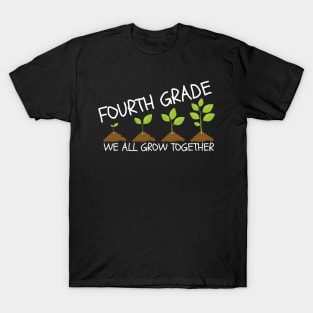 Fourth Grade We All Grow Together T-Shirt